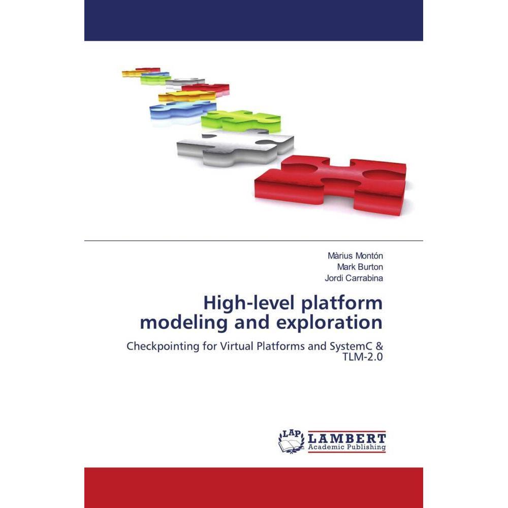 High-level platform modeling and exploration, Fachbücher von Mark Burton, Jordi Carrabina, Màrius Montón