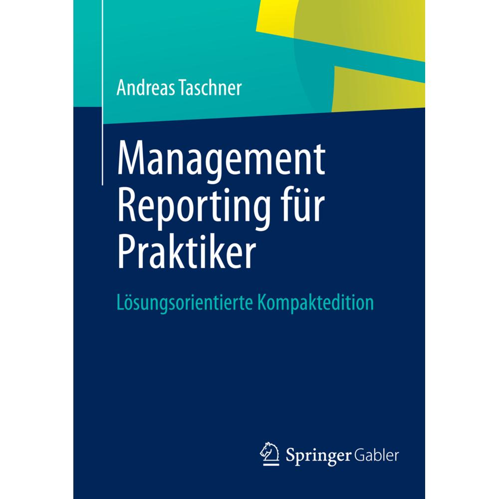 Management Reporting für Praktiker, Fachbücher von Andreas Taschner