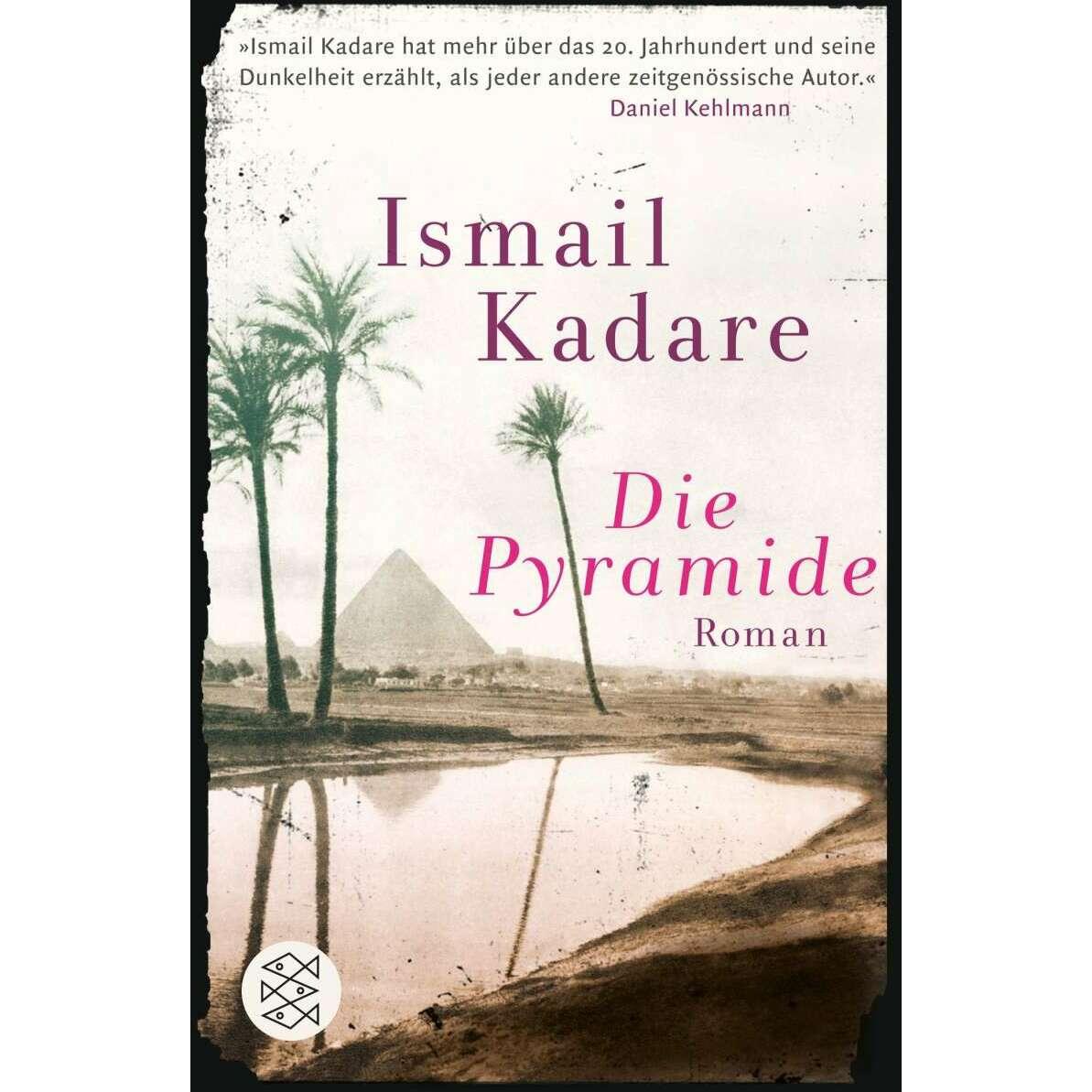 Die Pyramide, Belletristik von Ismail Kadare