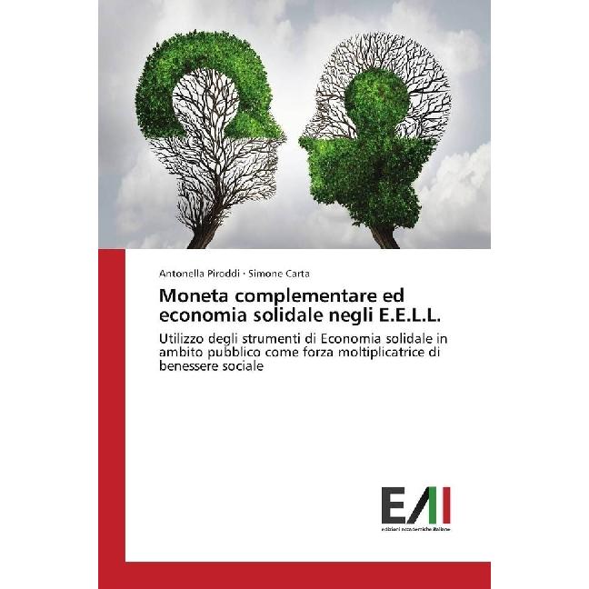 Moneta complementare ed economia solidale negli E.E.L.L., Ratgeber von Antonella Piroddi, Simone Carta