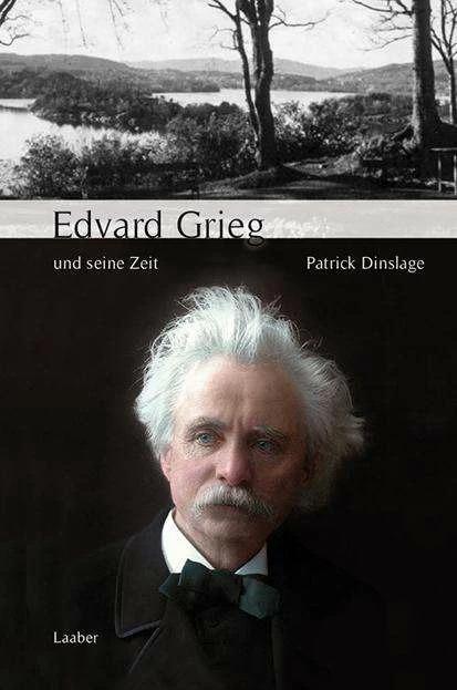 Produktbild Edvard Grieg und seine Zeit (Deutsch, Patrick Dinslage, 2018)
