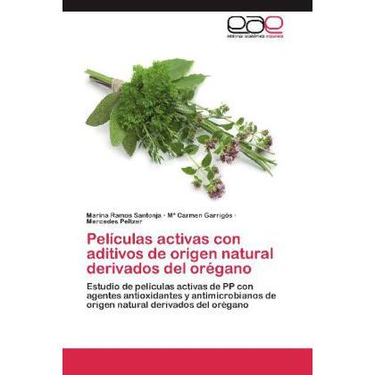 Películas activas con aditivos de origen natural derivados del orégano, Fachbücher von Marina Ramos Santonja, Mª Carmen ...