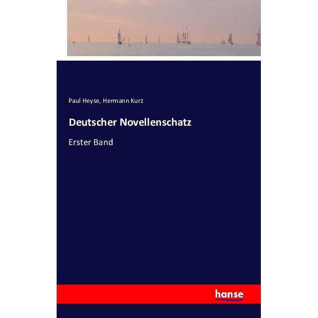 Deutscher Novellenschatz, Belletristik von Paul Heyse, Hermann Kurz