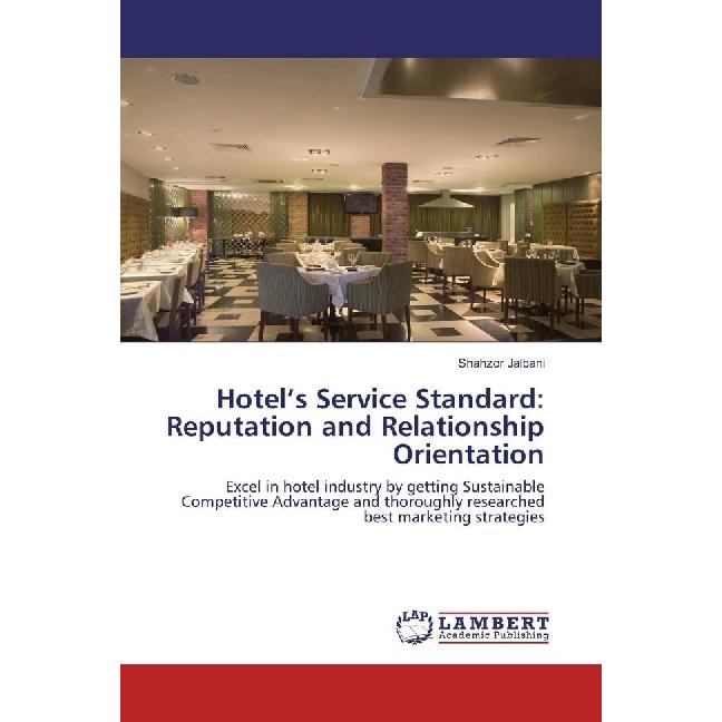 Hotel's Service Standard: Reputation and Relationship Orientation, Fachbücher von Shahzor Jalbani
