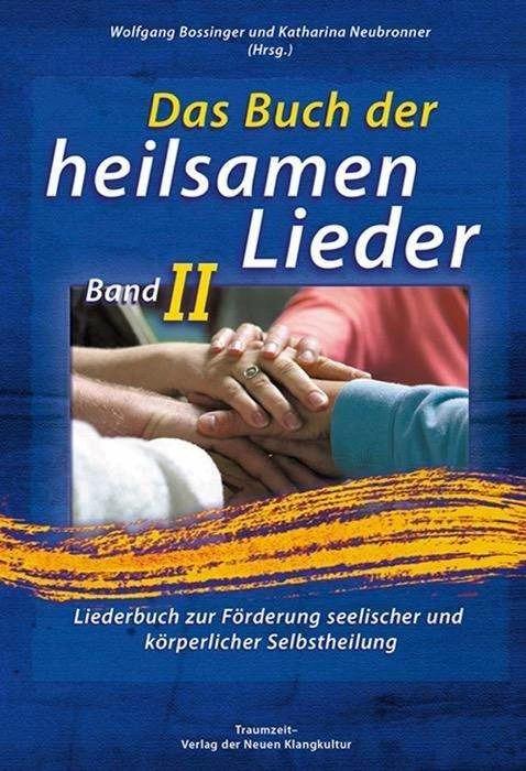 Produktbild Das Buch der heilsamen Lieder 2 (Deutsch, Katharina Bossinger Neubronner, 2015)