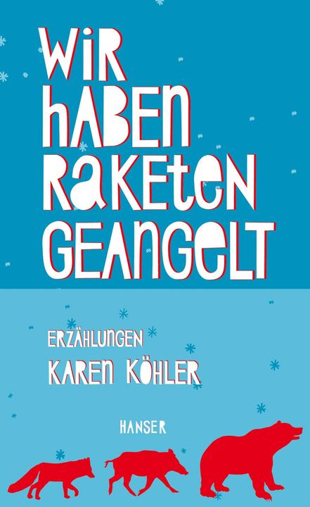 Produktbild Wir haben Raketen geangelt (Deutsch, Karen Köhler, 2014)