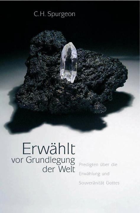 Produktbild Erwählt vor Grundlegung der Welt (Deutsch, C. H. Spurgeon, Charles H. Spurgeon, Martin Plohmann, 2014)
