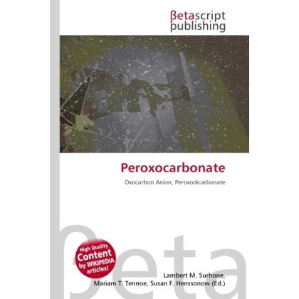 Peroxocarbonate, Fachbücher von Lambert M. Surhone, Miriam T. Timpledon, Susan F. Marseken