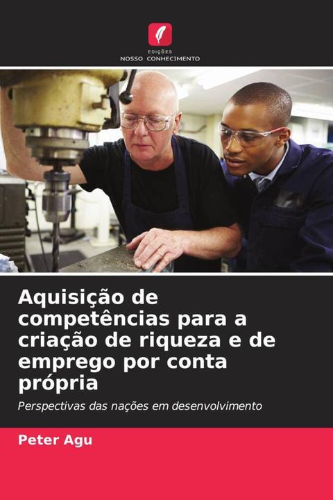 Produktbild Aquisição de competências para a criação de riqueza e de emprego por conta própria (Deutsch, Peter Agu, 2024)