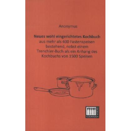 Neues wohl eingerichtetes, Ratgeber von Anonym