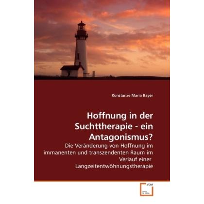 Hoffnung in der Suchttherapie - ein Antagonismus?, Fachbücher von Konstanze Maria Bayer