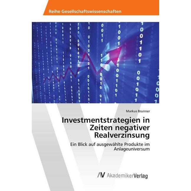 Investmentstrategien in Zeiten negativer Realverzinsung, Fachbücher von Markus Brunner