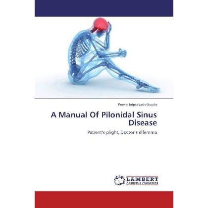 A Manual Of Pilonidal Sinus Disease, Fachbücher von Pravin Jaiprakash Gupta