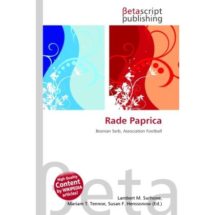 Rade Paprica, Ratgeber von Lambert M. Surhone, Miriam T. Timpledon, Susan F. Marseken