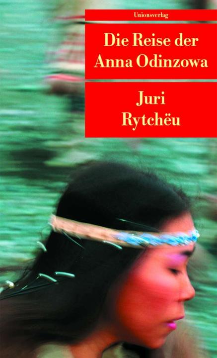 Produktbild Die Reise der Anna Odinzowa (Deutsch, Charlotte Kossuth, Juri Rytchëu, Leonhard Kossuth, 2002)