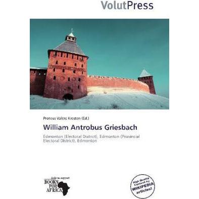 William Antrobus Griesbach, Fachbücher von Proteus Valère Kresten