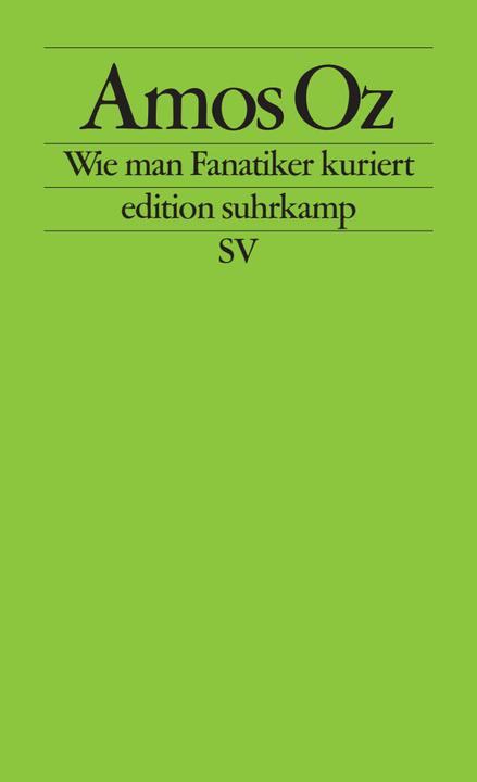 Produktbild Wie man Fanatiker kuriert (Deutsch, Amos Oz, 2015)