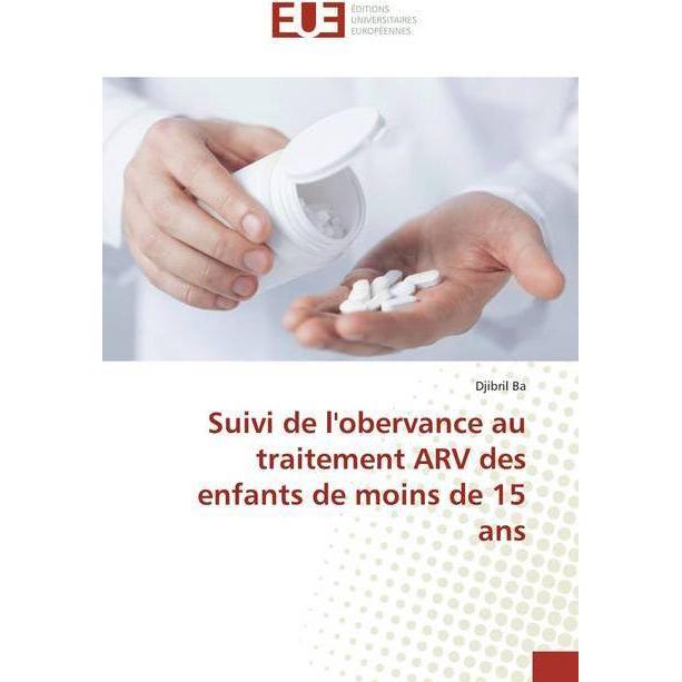 Suivi de l'obervance au traitement ARV des enfants de moins de 15 ans, Fachbücher von Djibril Ba