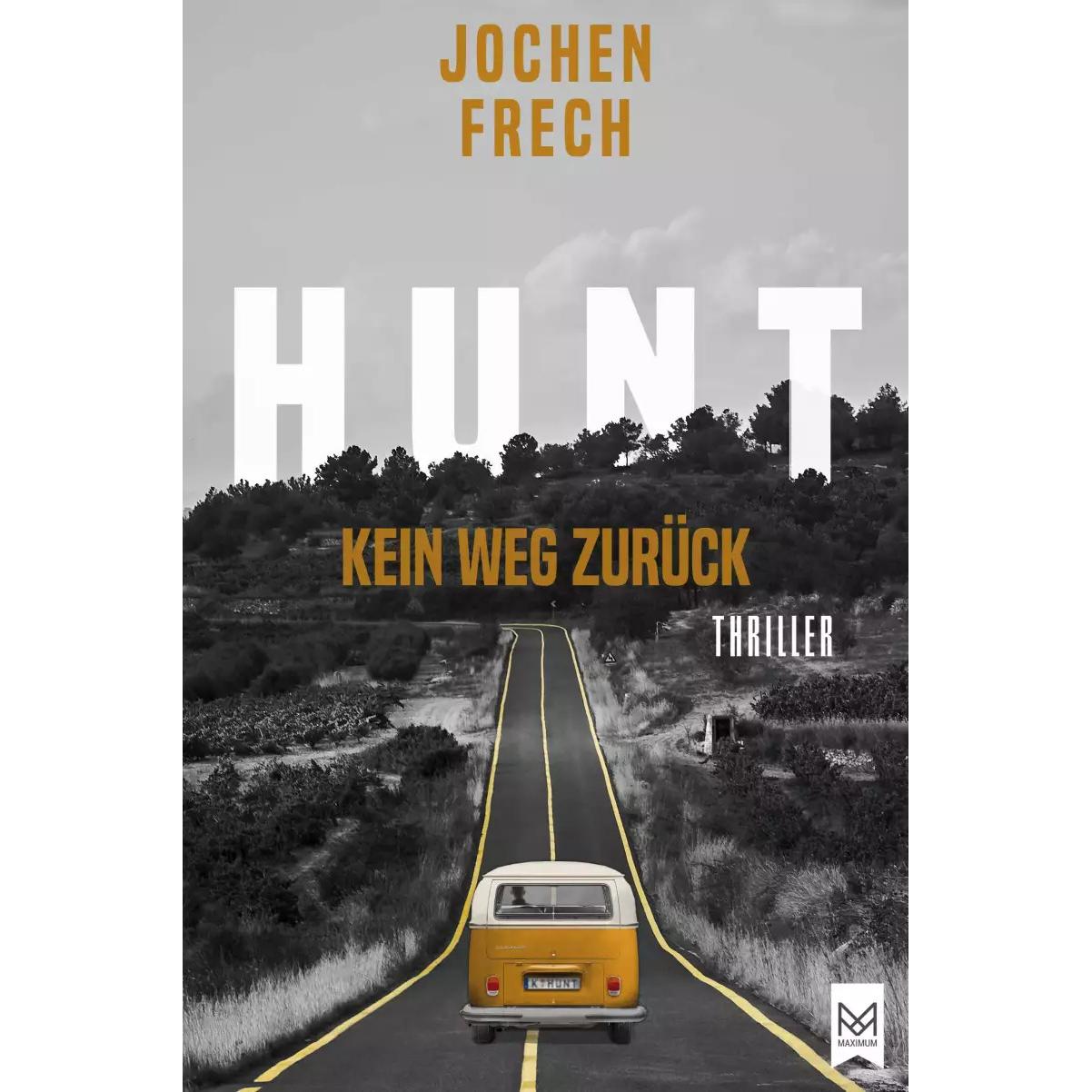 HUNT - Kein Weg zurück, Belletristik von Jochen Frech