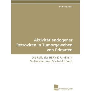 Aktivität endogener Retroviren in Tumorgeweben von Primaten, Fachbücher von Nadine Keiner