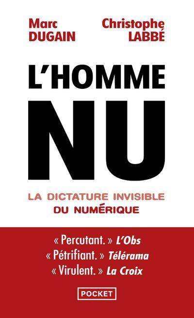 Produktbild L'homme nu : la dictature invisible du numérique (Französisch, Labbé Christophe, Dugain Marc, 2017)