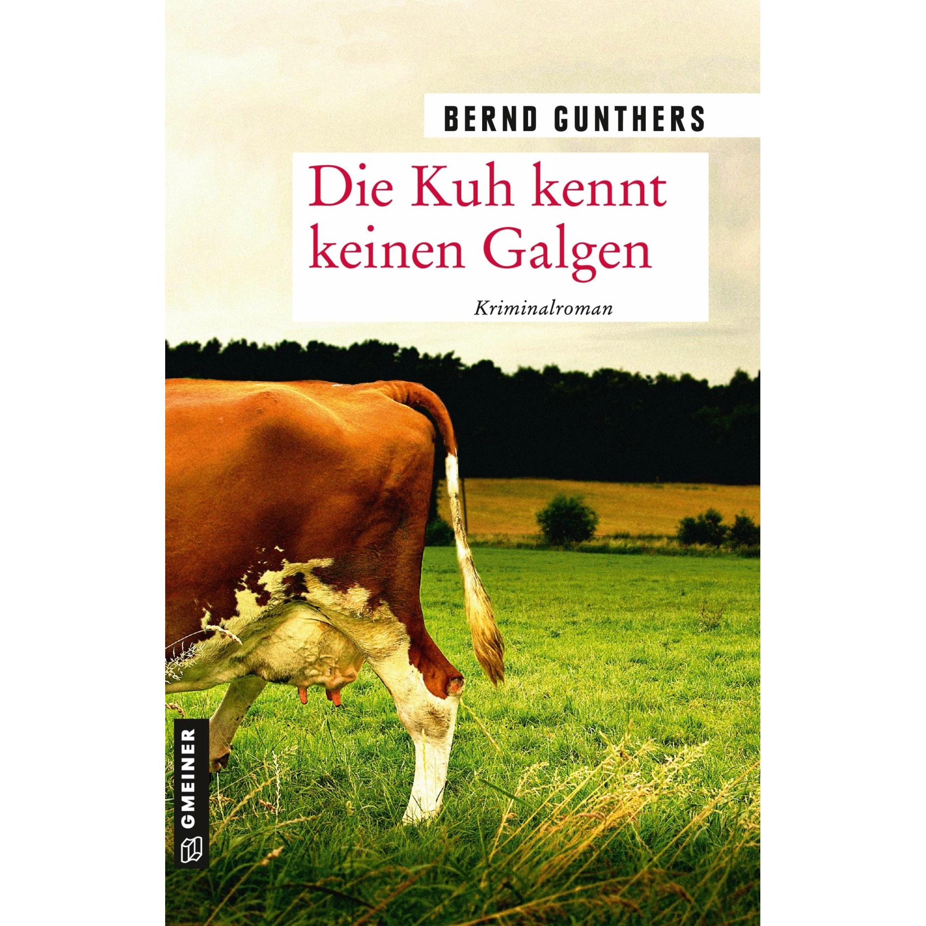 Gunthers:Die Kuh kennt keinen Galgen, Belletristik von Bernd Gunthers