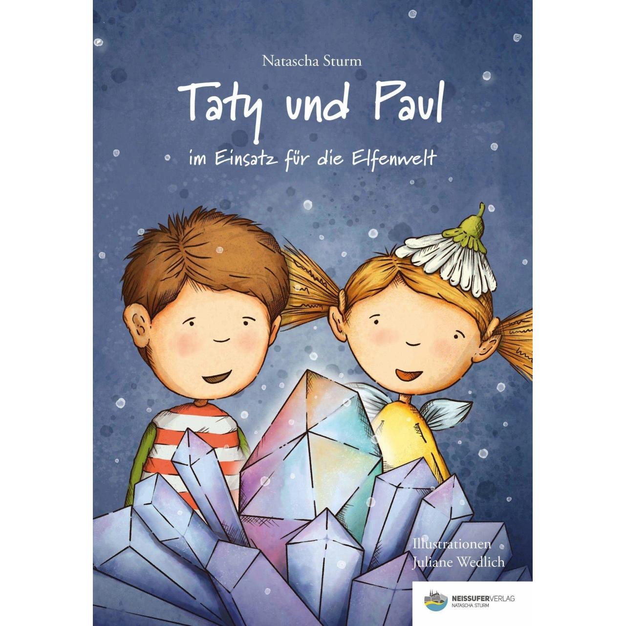 Taty und Paul im Einsatz für die Elfenwelt, Kinderbücher von Natascha Sturm