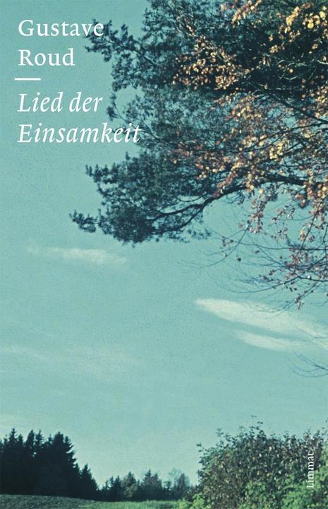 Produktbild Lied der Einsamkeit (Deutsch, Gustave Roud, Philippe Jaccottet, 2017)