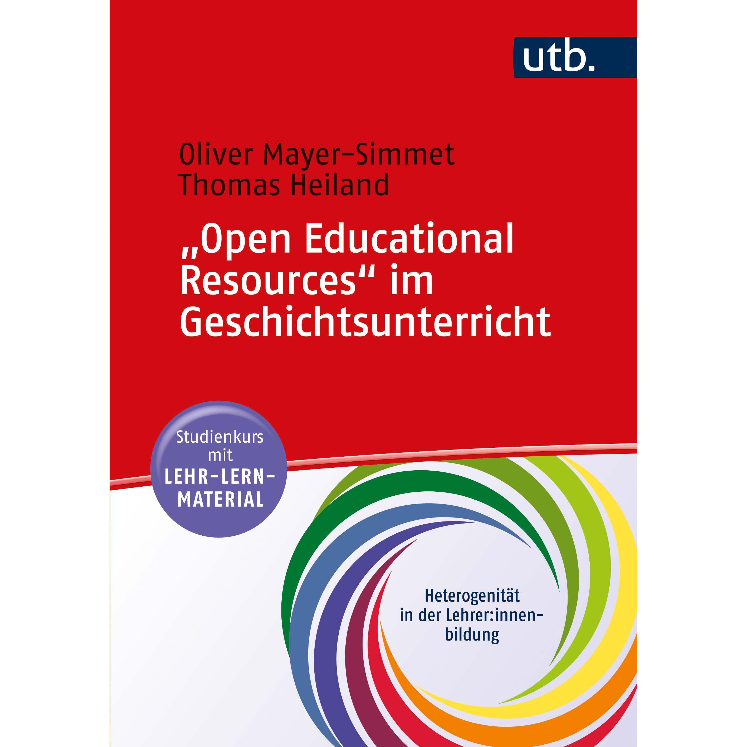 Open Educational Resources im Geschichtsunterricht, Fachbücher von Thomas Heiland, Oliver Mayer-Simmet