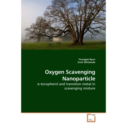 Oxygen Scavenging Nanoparticle, Fachbücher von Scott Whiteside, Youngjae Byun
