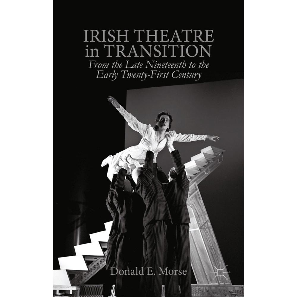 Irish Theatre in Transition, Fachbücher von D. Morse