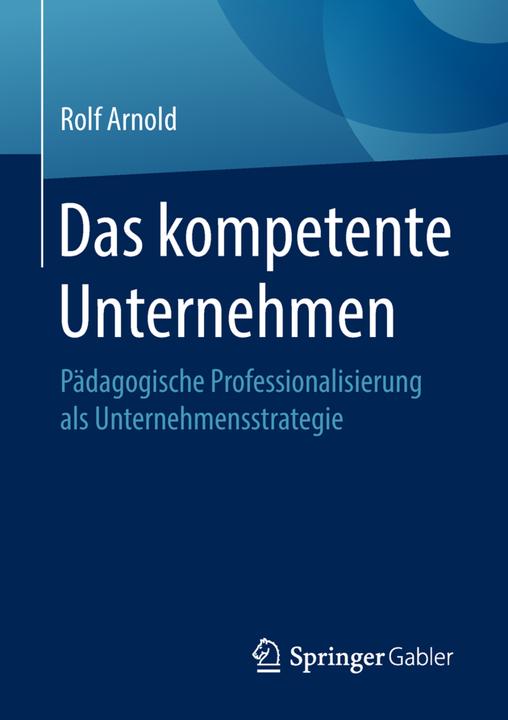 Produktbild Das kompetente Unternehmen (Deutsch, Rolf Arnold, 2018)
