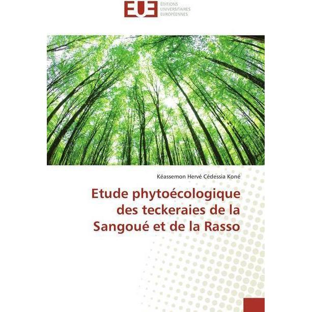 Etude phytoécologique des teckeraies de la Sangoué et de la Rasso, Fachbücher von Kéassemon Hervé Cédessia Koné