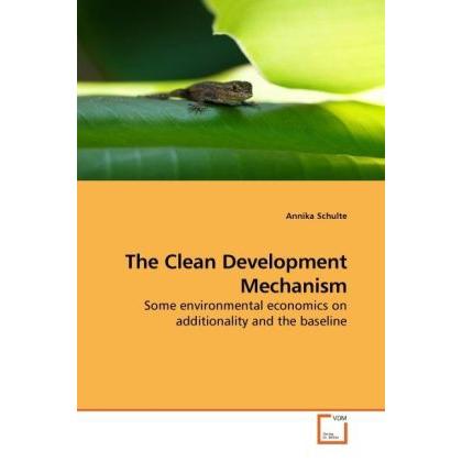 The Clean Development Mechanism, Fachbücher von Annika Schulte