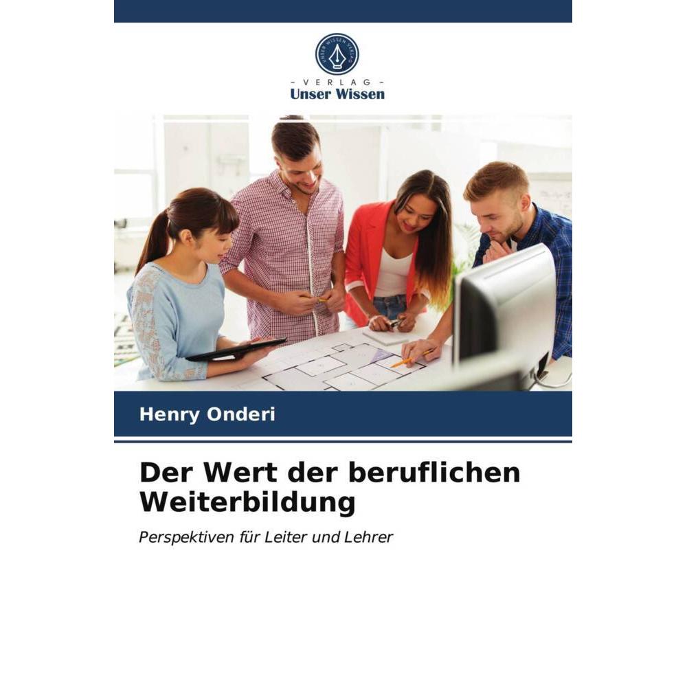 Der Wert der beruflichen Weiterbildung, Fachbücher von Henry Onderi