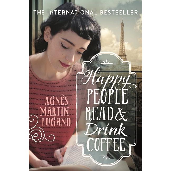Happy People Read and Drink Coffee, Belletristik von Agnès Martin-Lugand