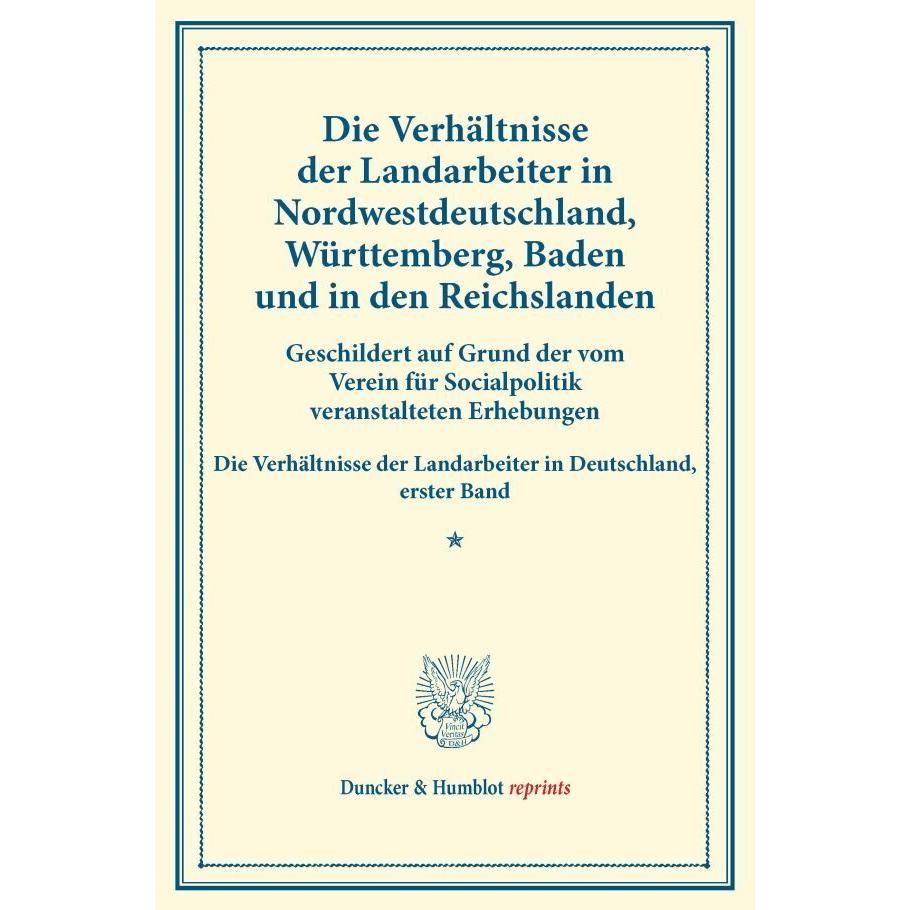 Die Verhältnisse der Landarbeiter in Nordwestdeutschland, Württemberg, Baden und in den Reichslanden, Fachbücher von Ver...