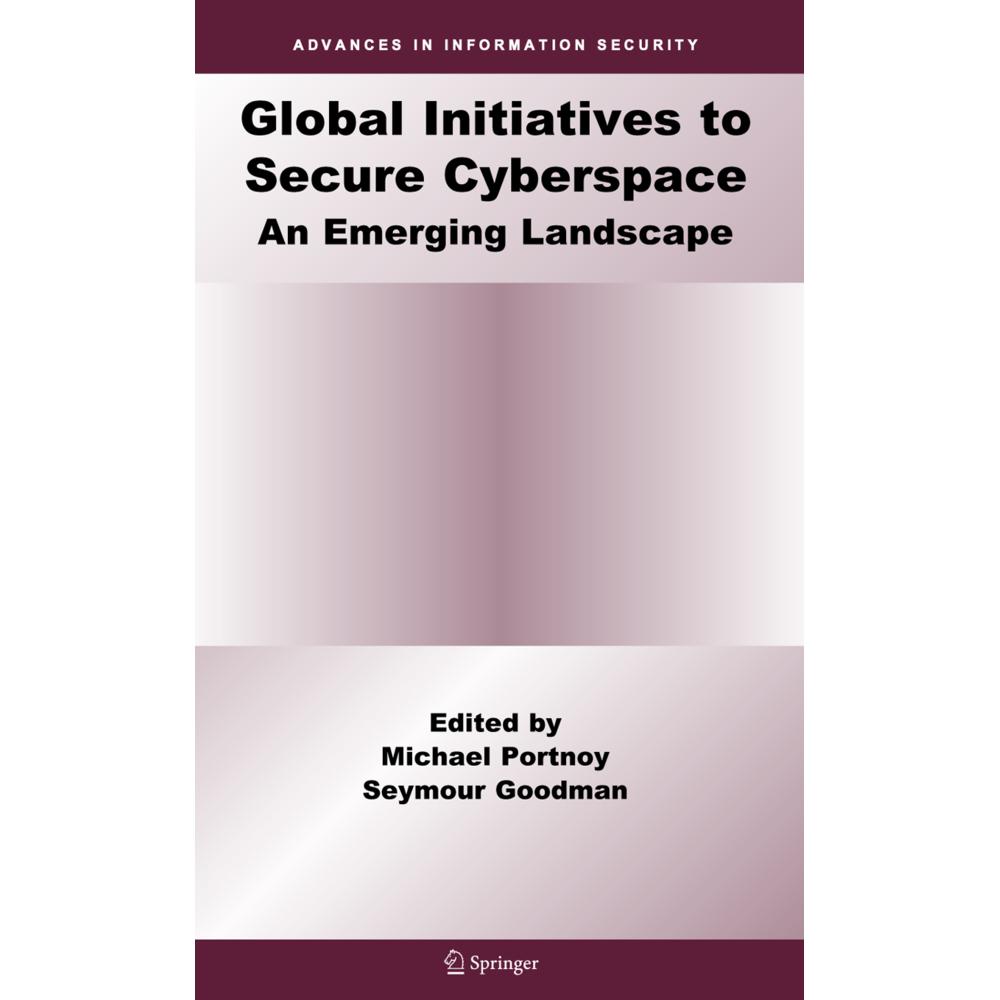 Global Initiatives to Secure Cyberspace, Fachbücher von Michael Portnoy, Seymour Goodman