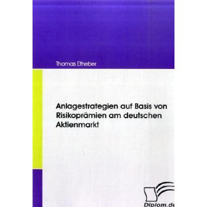 Anlagestrategien auf Basis von Risikoprämien am deutschen Aktienmarkt, Fachbücher