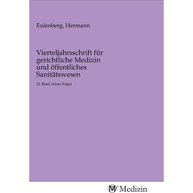 Vierteljahrsschrift für gerichtliche Medizin und öffentliches Sanitätswesen, Fachbücher von Hermann Eulenberg
