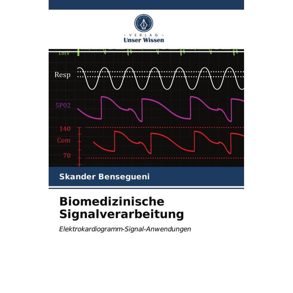 Biomedizinische Signalverarbeitung, Fachbücher von Skander Bensegueni