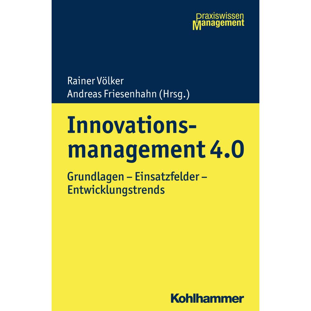 Innovationsmanagement 4.0, Fachbücher von Rainer Völker, Andreas Friesenhahn