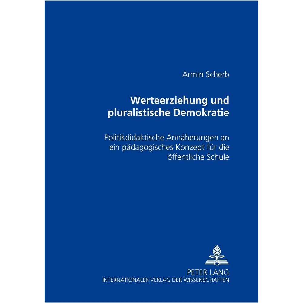 Werteerziehung und pluralistische Demokratie, Fachbücher von Armin Scherb