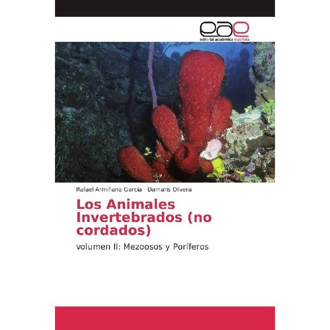 Los Animales Invertebrados (no cordados), Fachbücher von Rafael Armiñana García, Damaris Olivera