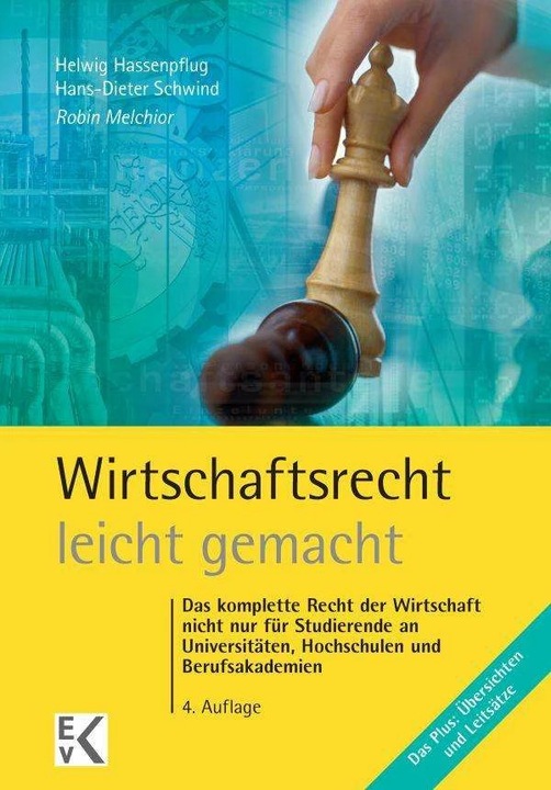 Produktbild Wirtschaftsrecht leicht gemacht (Deutsch, Helwig Hassenpflug, Robin Melchior, Hans-Dieter Schwind, 2014)
