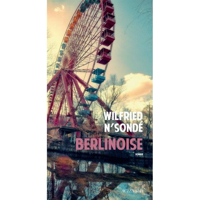 Berlinoise, Belletristik von Wilfried N'Sondé