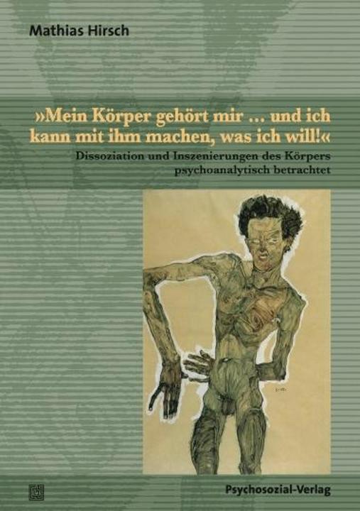 Produktbild »Mein Körper gehört mir... und ich kann mit ihm machen, was ich will!« (Deutsch, Mathias Hirsch, 2010)