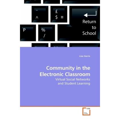 Community in the Electronic Classroom, Fachbücher von Lisa Harris