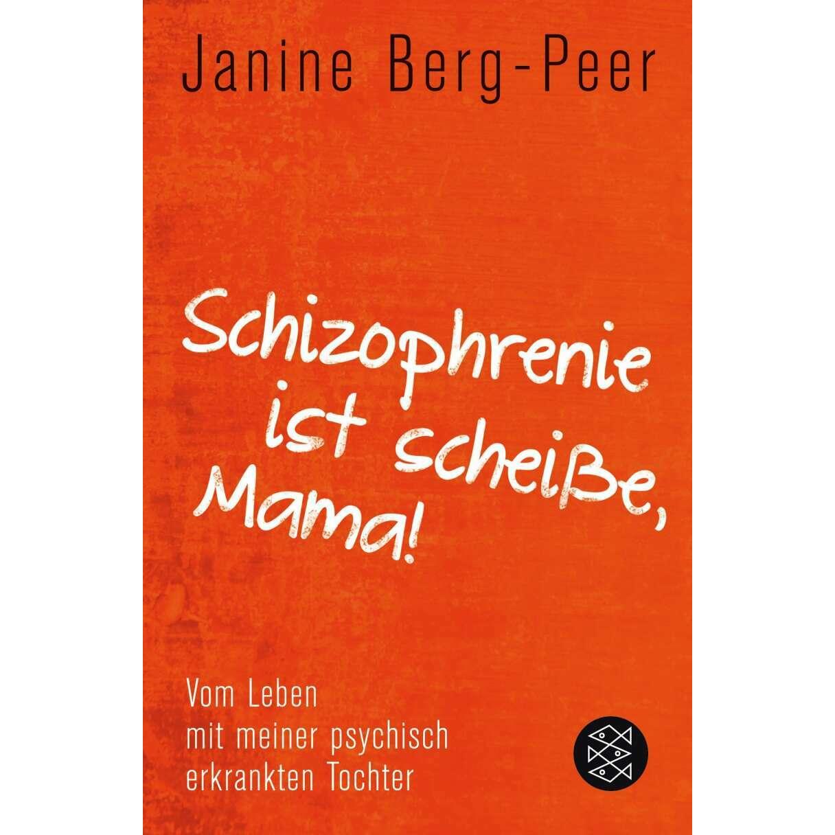 »Schizophrenie ist scheisse, Mama!, Ratgeber von Janine Berg-Peer