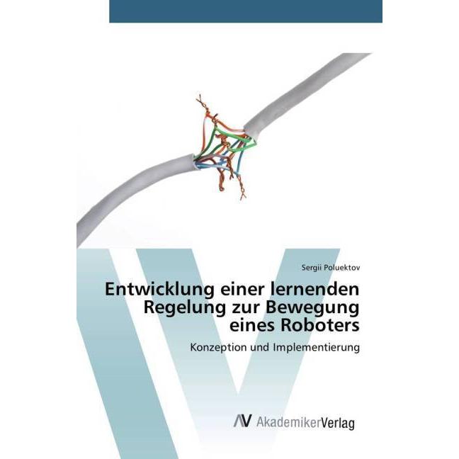 Entwicklung einer lernenden Regelung zur Bewegung eines Roboters, Fachbücher